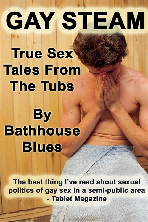 Gay Steam: True Sex Tales from the Tubs (Paperback)