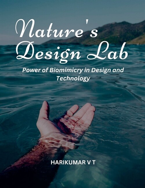 Natures Design Lab: Power of Biomimicry in Design and Technology (Paperback)