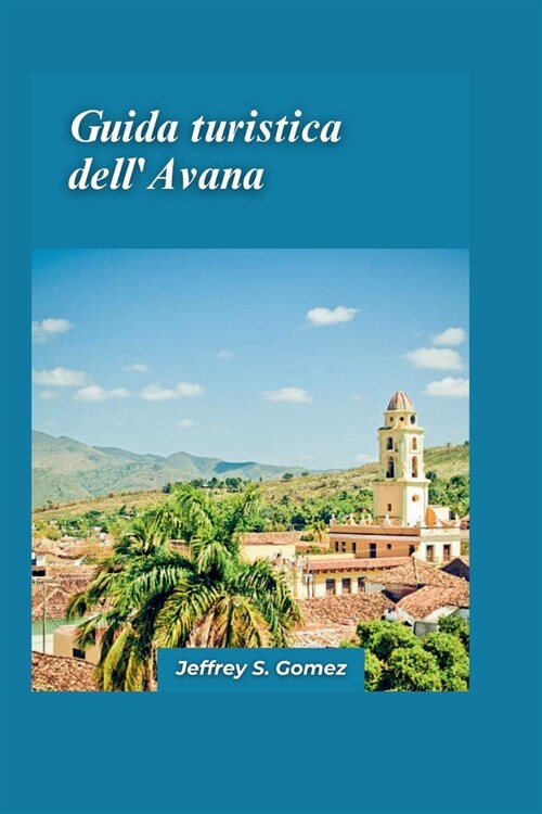 Guida turistica dellAvana 2024: Un manuale guida per avventure in famiglia: scopri luoghi giocosi, parchi divertimento e musei (Paperback)