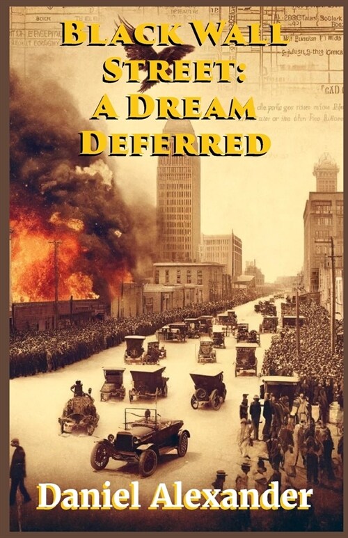 Black Wall Street: A Dream Deferred: A nonfiction about the tragic events of May 31, 1921: The Tulsa Race Massacre (Paperback)
