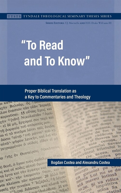 To Read and To Know: Proper Biblical Translation as a Key to Commentaries and Theology (Hardcover)