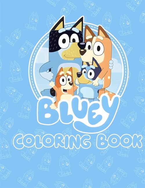 Bluey The Ultimate coloring book for kids: Explore Blueys Coloring Page (Paperback)
