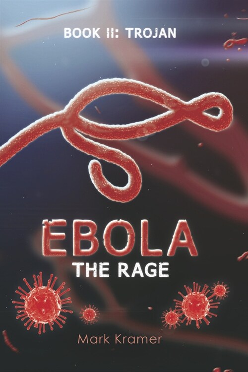 Ebola the Rage: Book II: Trojan (Paperback)