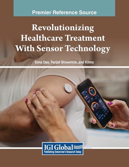 Revolutionizing Healthcare Treatment With Sensor Technology (Paperback)