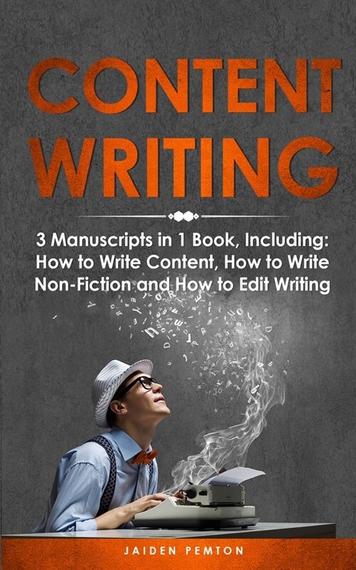 Content Writing: 3-in-1 Guide to Master Content Creation, SEO Writing, Marketing Content Strategy & How to Write a Blog (Paperback)