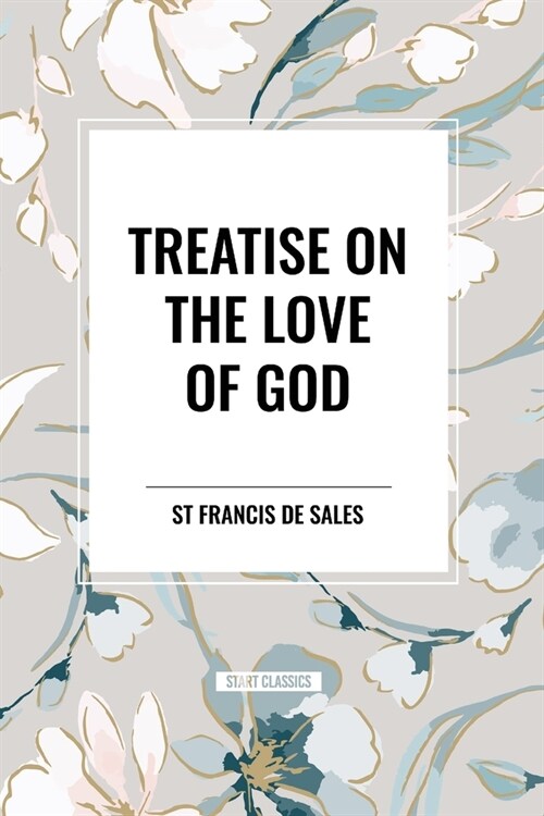 Treatise on the Love of God (Paperback)