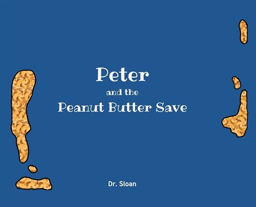 Peter and The Peanut Butter Save (Hardcover)