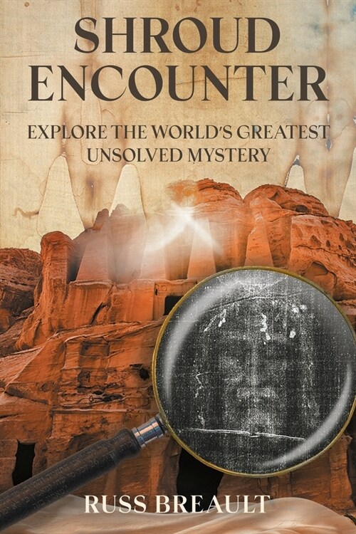 Shroud Encounter: Explore the Worlds Greatest Unsolved Mystery (Paperback)