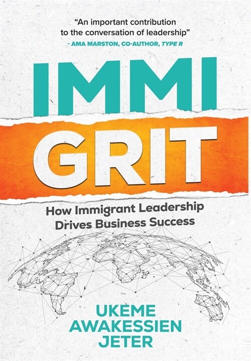 ImmiGRIT: How Immigrant Leadership Drives Business Success (Hardcover)