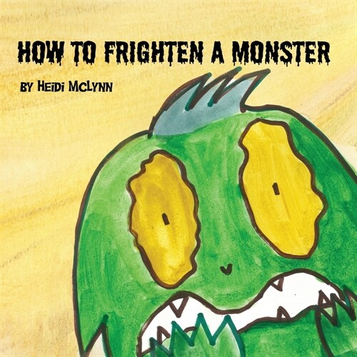 How To Frighten A Monster (Paperback)
