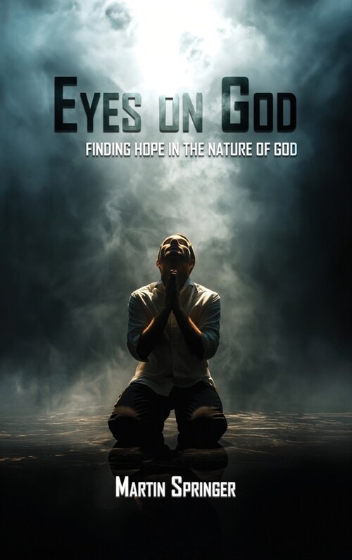 Eyes On God: Finding Hope in the Nature of God (Hardcover)