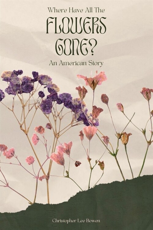 Where Have All the Flowers Gone?: An American Story (Paperback)