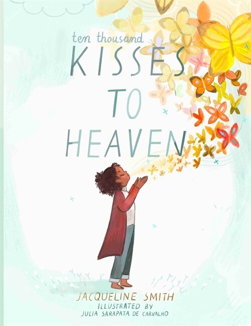 Ten Thousand Kisses to Heaven (Paperback)