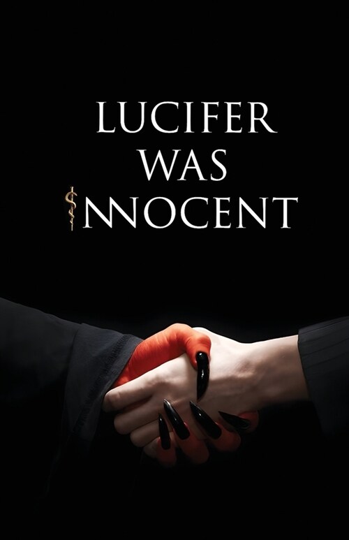 Lucifer was Innocent: The Red Pill (Paperback)