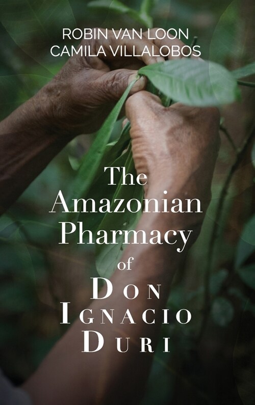 The Amazonian Pharmacy of Don Ignacio Duri (Hardcover)