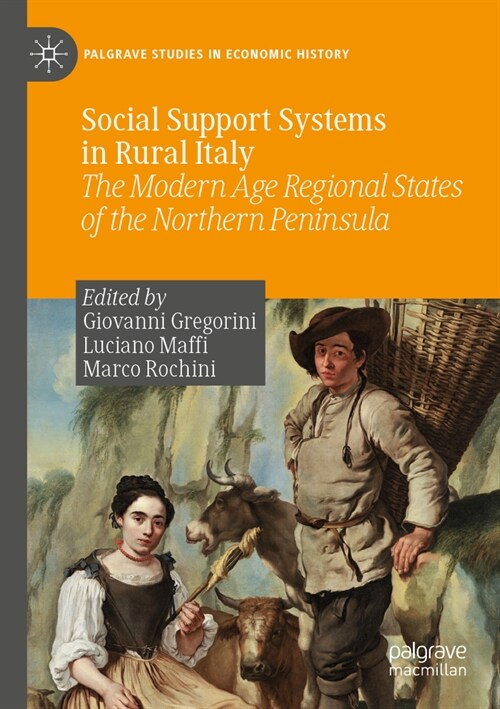 Social Support Systems in Rural Italy: The Modern Age Regional States of the Northern Peninsula (Paperback, 2023)