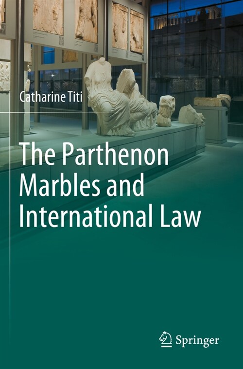 The Parthenon Marbles and International Law (Paperback, 2023)