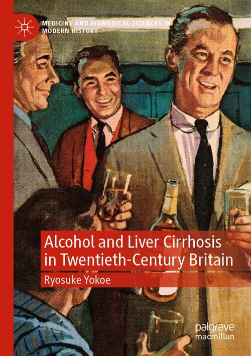 Alcohol and Liver Cirrhosis in Twentieth-Century Britain (Paperback, 2023)