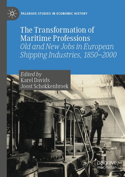 The Transformation of Maritime Professions: Old and New Jobs in European Shipping Industries, 1850-2000 (Paperback, 2023)