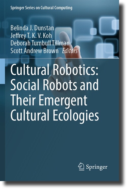 Cultural Robotics: Social Robots and Their Emergent Cultural Ecologies (Paperback, 2023)