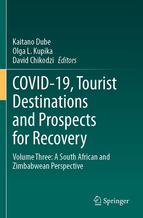 Covid-19, Tourist Destinations and Prospects for Recovery: Volume Three: A South African and Zimbabwean Perspective (Paperback, 2023)