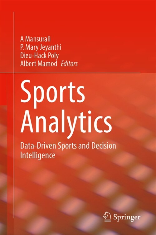 Sports Analytics: Data-Driven Sports and Decision Intelligence (Hardcover, 2024)