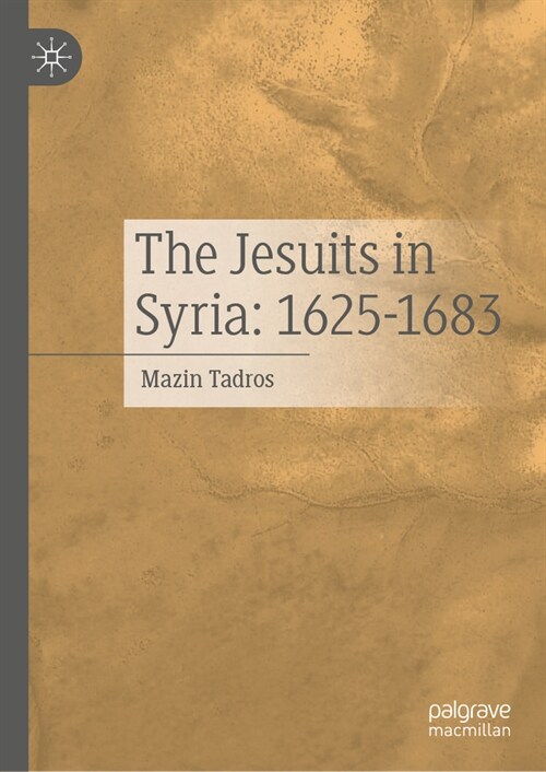 The Jesuits in Syria: 1625-1683 (Hardcover, 2024)