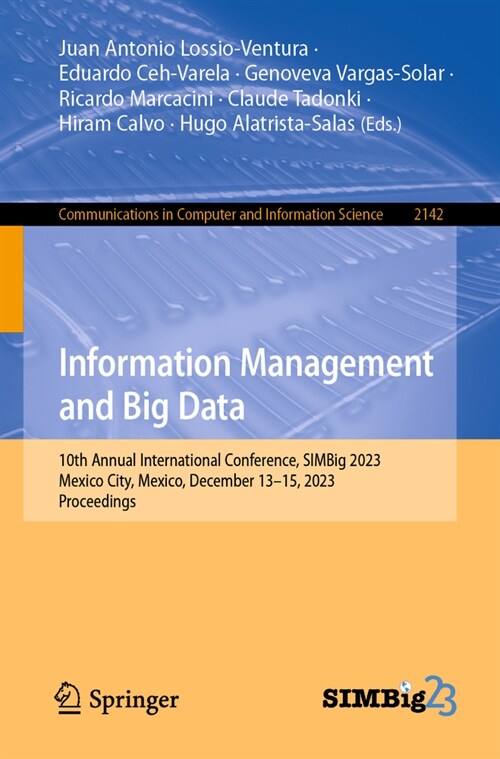 Information Management and Big Data: 10th Annual International Conference, Simbig 2023, Mexico City, Mexico, December 13-15, 2023, Proceedings (Paperback, 2024)