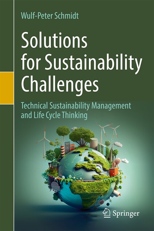 Solutions for Sustainability Challenges: Technical Sustainability Management and Life Cycle Thinking (Hardcover, 2024)