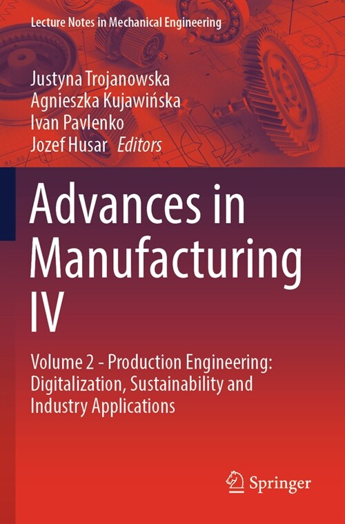 Advances in Manufacturing IV: Volume 2 - Production Engineering: Digitalization, Sustainability and Industry Applications (Paperback)