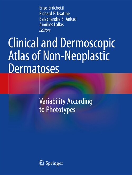 Clinical and Dermoscopic Atlas of Non-Neoplastic Dermatoses: Variability According to Phototypes (Paperback, 2023)