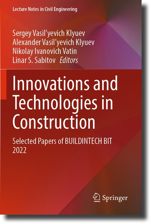 Innovations and Technologies in Construction: Selected Papers of Buildintech Bit 2022 (Paperback, 2023)