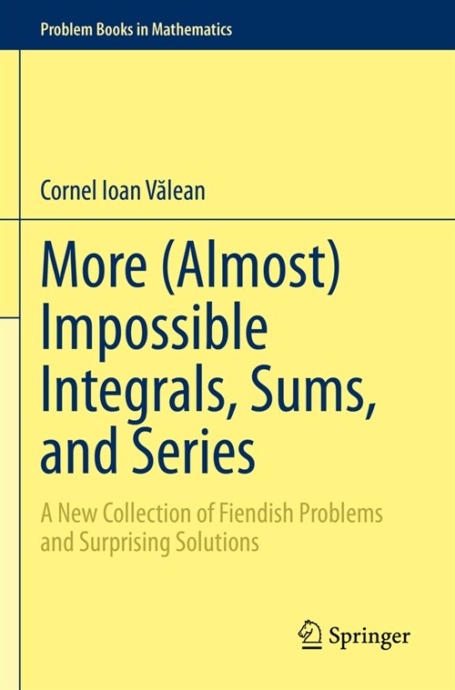 More (Almost) Impossible Integrals, Sums, and Series: A New Collection of Fiendish Problems and Surprising Solutions (Paperback, 2023)