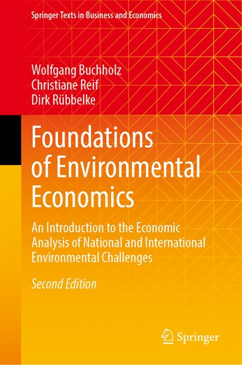Foundations of Environmental Economics: An Introduction to the Economic Analysis of National and International Environmental Challenges (Hardcover, 2, 2024)