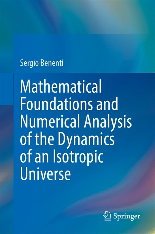 Mathematical Foundations and Numerical Analysis of the Dynamics of an Isotropic Universe (Hardcover, 2024)