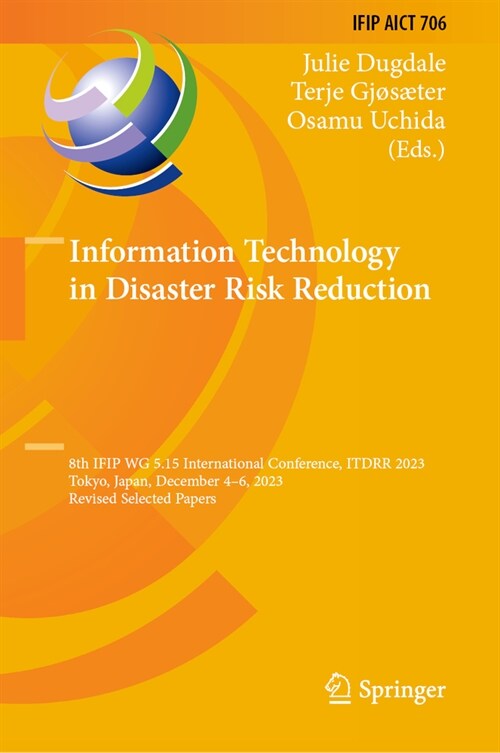 Information Technology in Disaster Risk Reduction: 8th Ifip Wg 5.15 International Conference, Itdrr 2023, Tokyo, Japan, December 4-6, 2023, Revised Se (Hardcover, 2024)