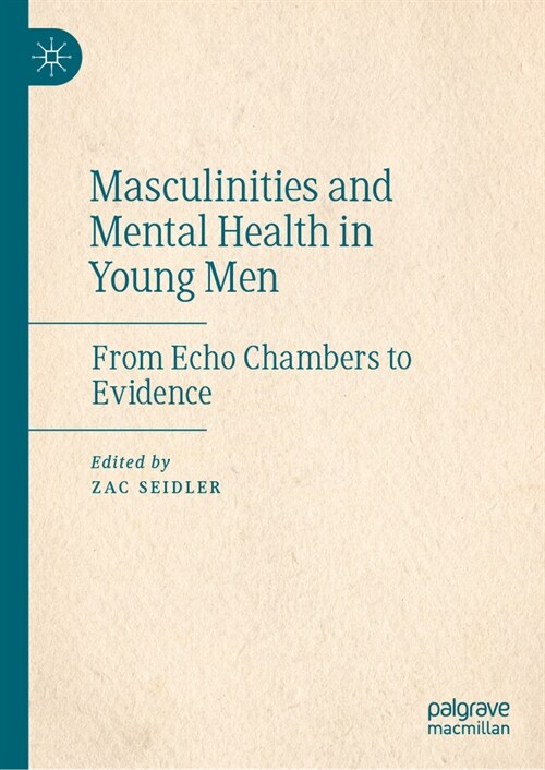 Masculinities and Mental Health in Young Men: From Echo Chambers to Evidence (Hardcover, 2024)