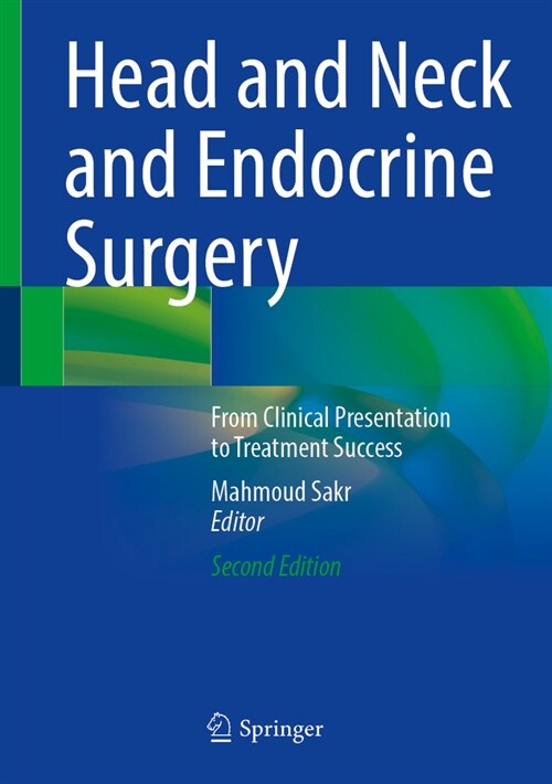 Head and Neck and Endocrine Surgery: From Clinical Presentation to Treatment Success (Hardcover, 2, Second 2024)