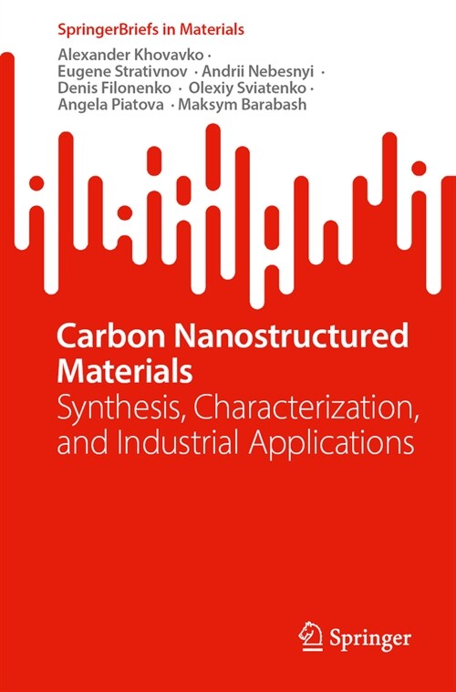 Carbon Nanostructured Materials: Synthesis, Characterization, and Industrial Applications (Paperback, 2024)