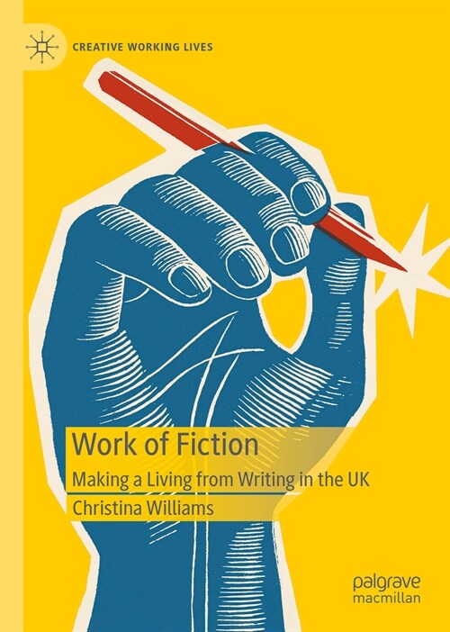 Work of Fiction: Making a Living from Writing in the UK (Hardcover, 2024)