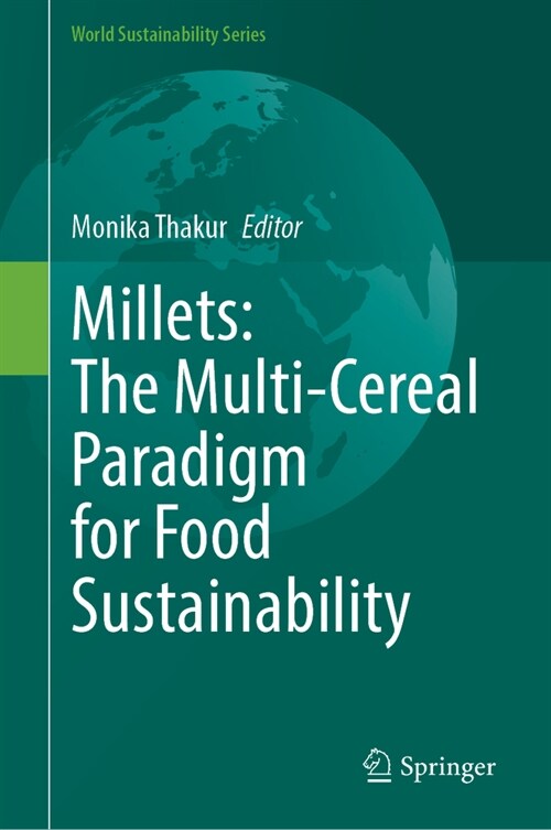 Millets: The Multi-Cereal Paradigm for Food Sustainability (Hardcover, 2024)