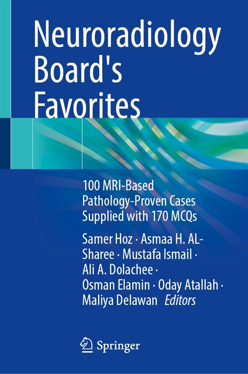 Neuroradiology Boards Favorites: 100 Mri-Based Pathology-Proven Cases Supplied with 170 McQs (Hardcover, 2024)
