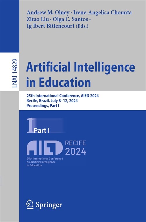 Artificial Intelligence in Education: 25th International Conference, Aied 2024, Recife, Brazil, July 8-12, 2024, Proceedings, Part I (Paperback, 2024)