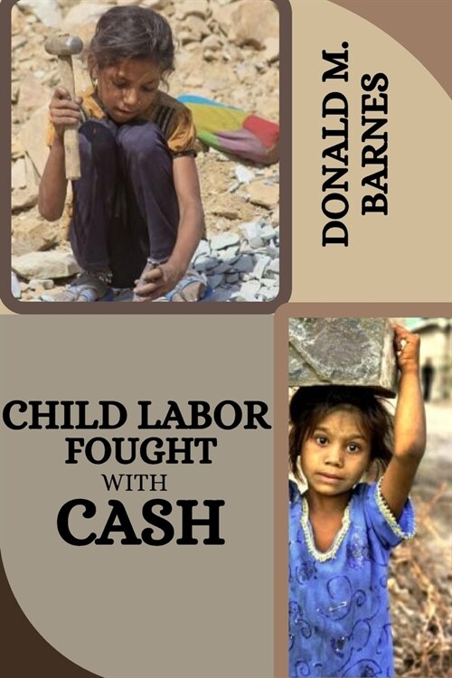 Child labor fought with cash (Paperback)