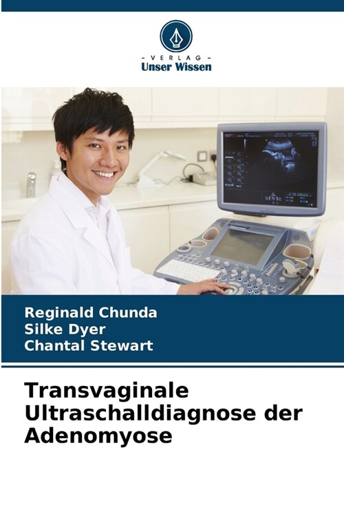 Transvaginale Ultraschalldiagnose der Adenomyose (Paperback)