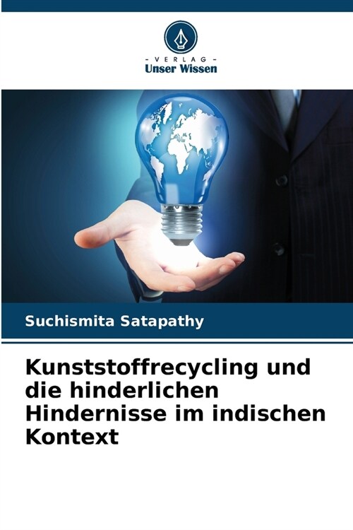 Kunststoffrecycling und die hinderlichen Hindernisse im indischen Kontext (Paperback)