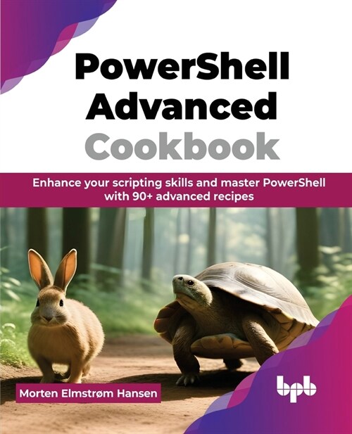 PowerShell Advanced Cookbook: Enhance your scripting skills and master PowerShell with 90+ advanced recipes (English Edition) (Paperback)