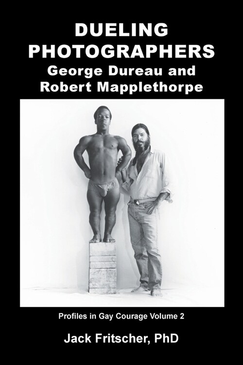 Dueling Photographers: George Dureau and Robert Mapplethorpe (Paperback)
