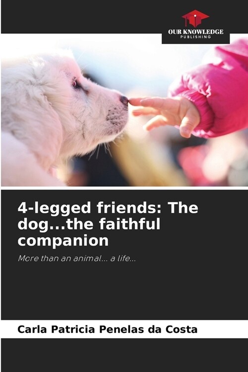 4-legged friends: The dog...the faithful companion (Paperback)