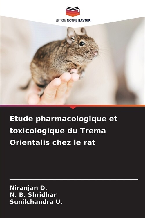 ?ude pharmacologique et toxicologique du Trema Orientalis chez le rat (Paperback)